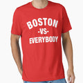 Boston Vs Everybody T-Shirt - Streetwear Style for Adults - T-Shirt, Sweatshirt, Hoodie