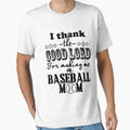 I Thank Good Lord Making Me Baseball T-Shirt - Minimalist Print Men Women - T-Shirt, Sweatshirt, Hoodie