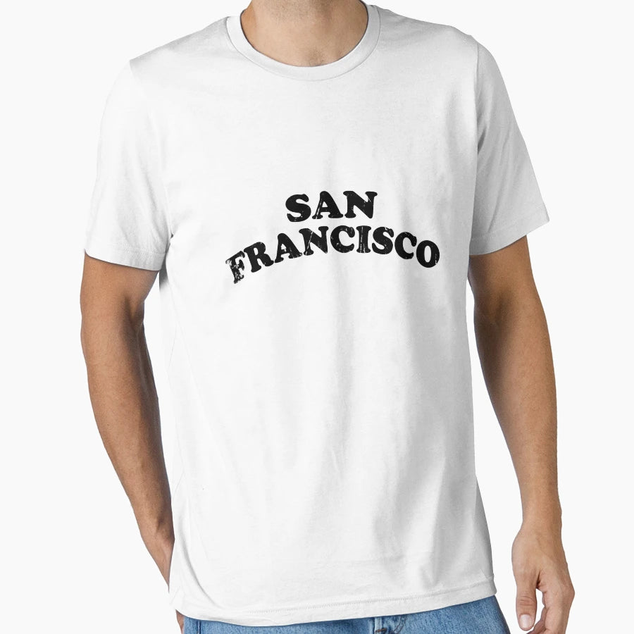 San Francisco California Ca Funny T-Shirt - Streetwear Style for Adults - T-Shirt, Sweatshirt, Hoodie