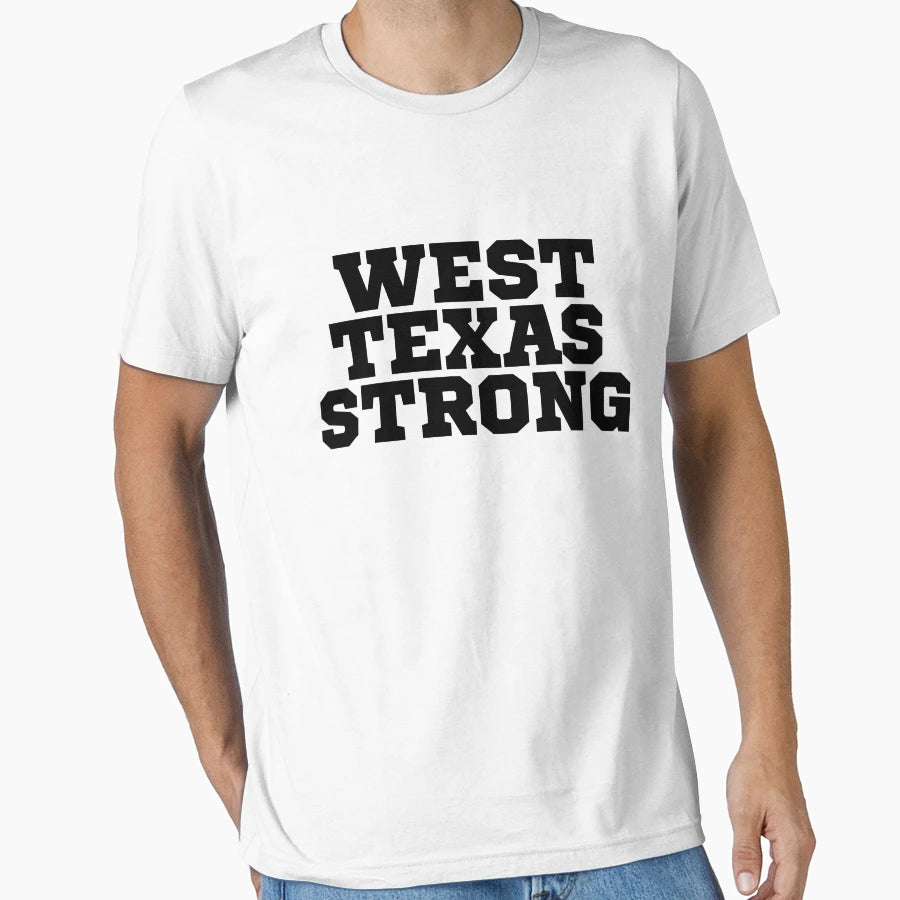 West Texas Strong T-Shirt - Fun Novelty Design Unisex - T-Shirt, Sweatshirt, Hoodie