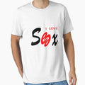 I Love Sex T-Shirt - Casual Everyday Wear Men Women - T-Shirt, Sweatshirt, Hoodie