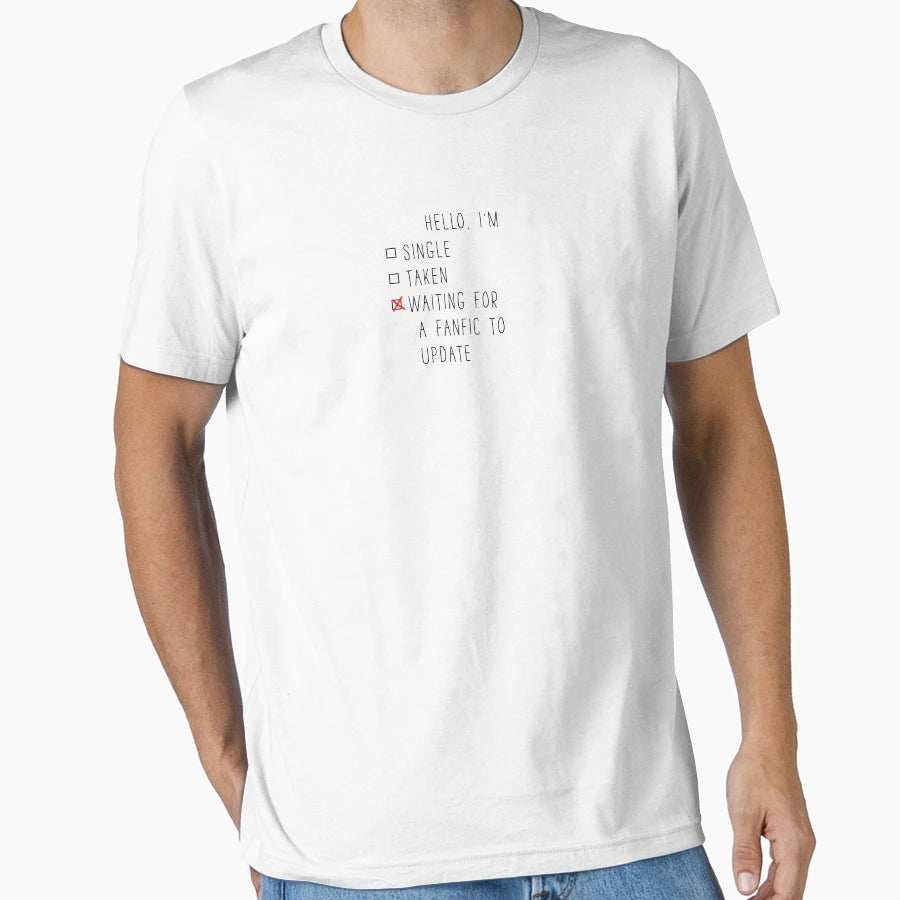 Hello Im Waiting Fanfic To Update T-Shirt - Aesthetic Graphic Unisex - T-Shirt, Sweatshirt, Hoodie
