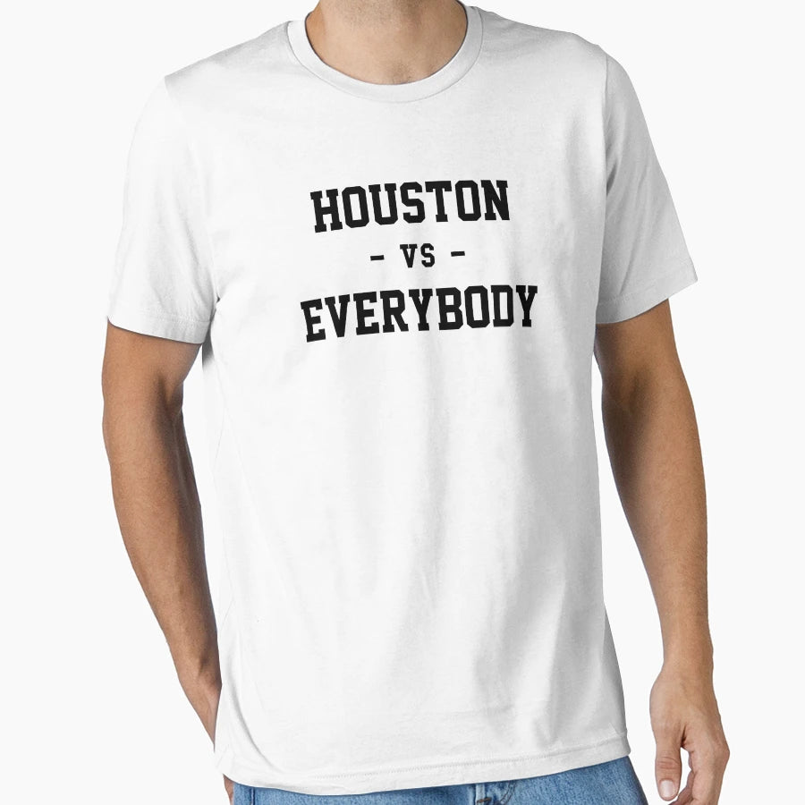Houston Vs Everybody T-Shirt - Unique Graphic Unisex - T-Shirt, Sweatshirt, Hoodie
