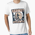 Respect Atlanta T-Shirt - Novelty Apparel Unisex - T-Shirt, Sweatshirt, Hoodie