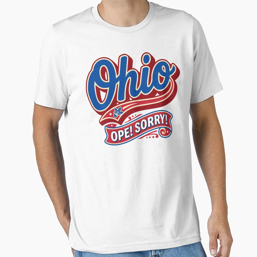 Ohio Ope Sorry Midwest T-Shirt - Unique Graphic Men Women - T-Shirt, Sweatshirt, Hoodie