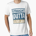 Straight Outta Cleveland T-Shirt - Streetwear Style Unisex - T-Shirt, Sweatshirt, Hoodie