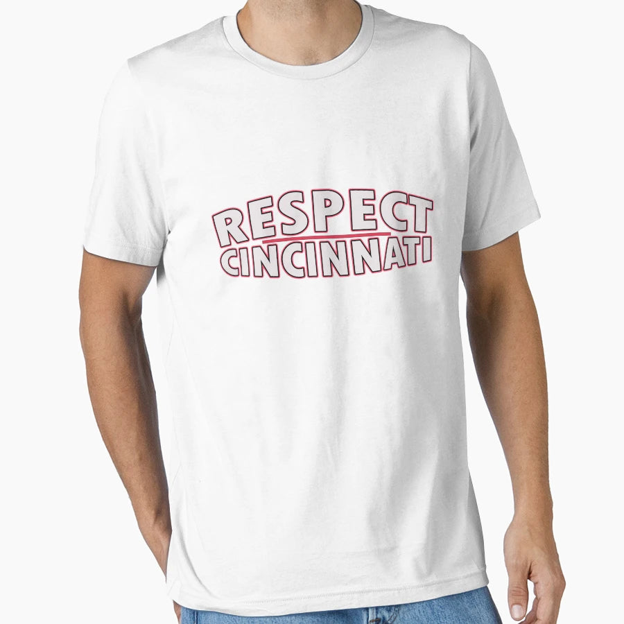 Respect Cincinnati T-Shirt - Casual Everyday Wear Unisex - T-Shirt, Sweatshirt, Hoodie