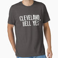 Cleveland Hell Yesc T-Shirt - Fun Novelty Design Unisex - T-Shirt, Sweatshirt, Hoodie