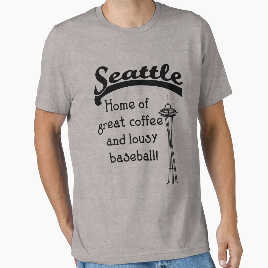 Seattle Home Great Coffee And Lousy T-Shirt - Novelty Apparel Unisex - T-Shirt, Sweatshirt, Hoodie