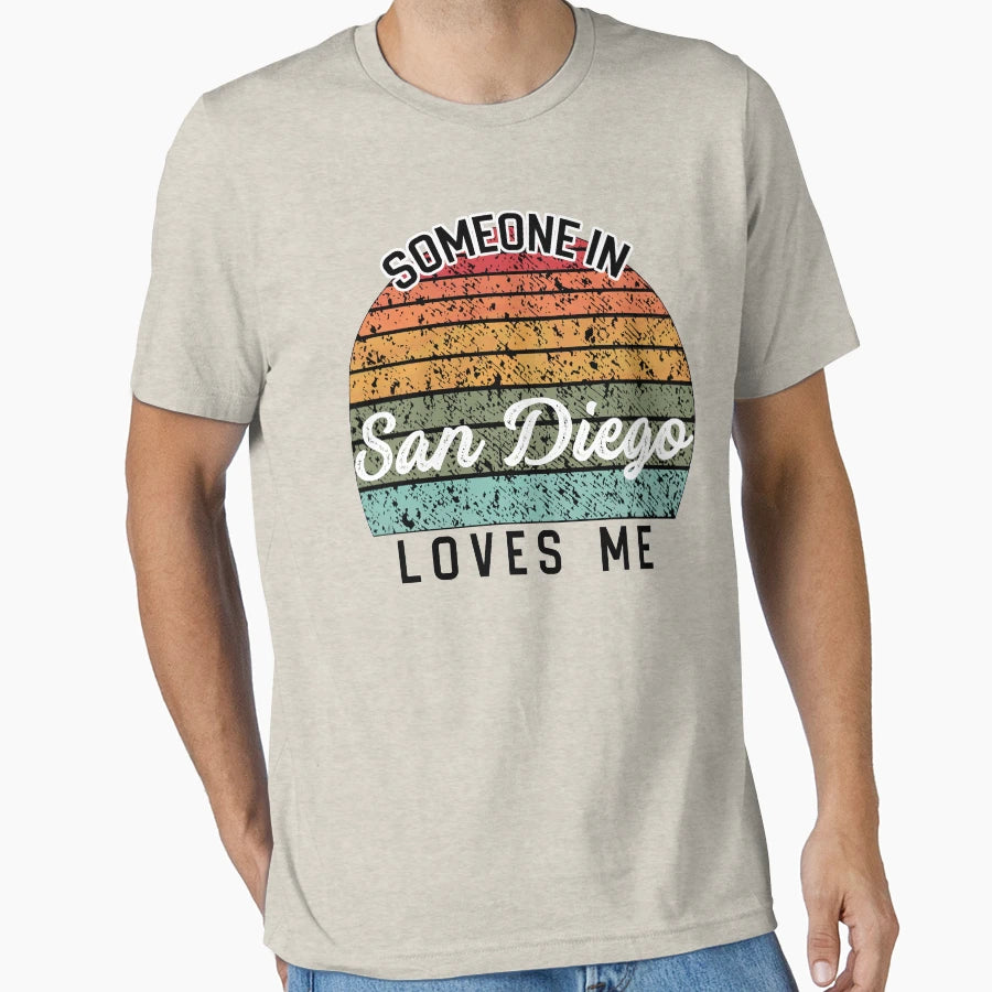 United States Travel Someone San Diego T-Shirt - Custom Art Print Unisex - T-Shirt, Sweatshirt, Hoodie