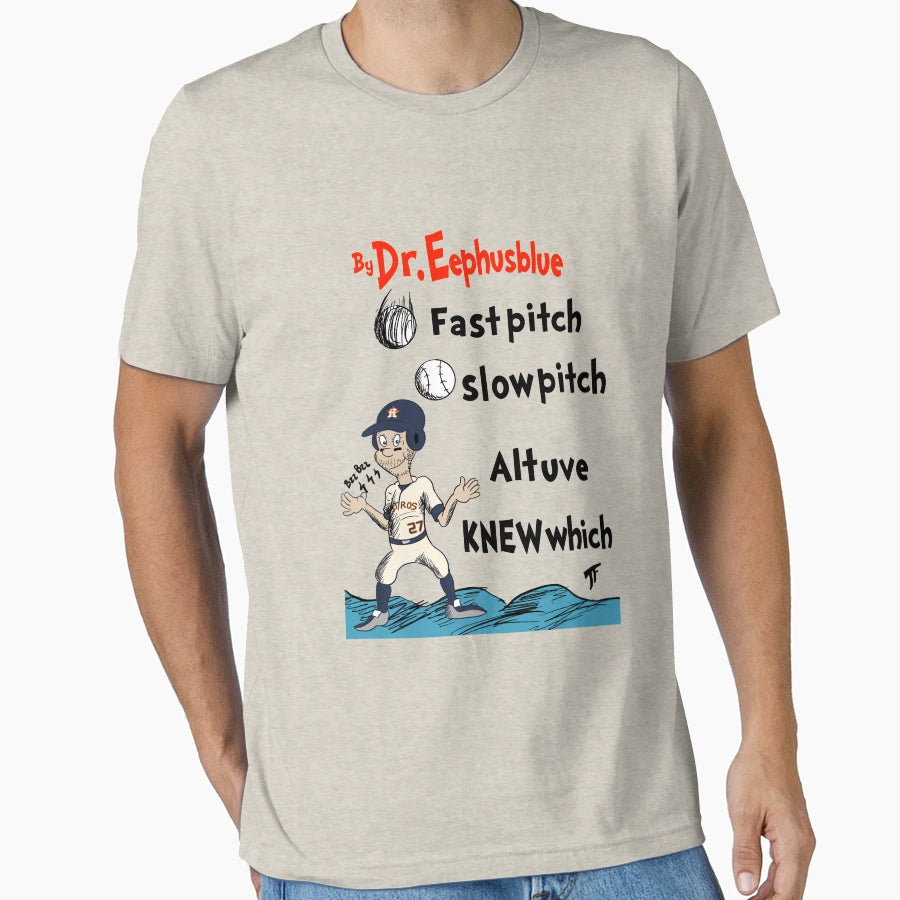 Fast Pitch Slow Pitch Altuve Knew Which T-Shirt - Fun Novelty Design Unisex - T-Shirt, Sweatshirt, Hoodie