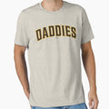 Daddies T-Shirt - Novelty Apparel Unisex - T-Shirt, Sweatshirt, Hoodie