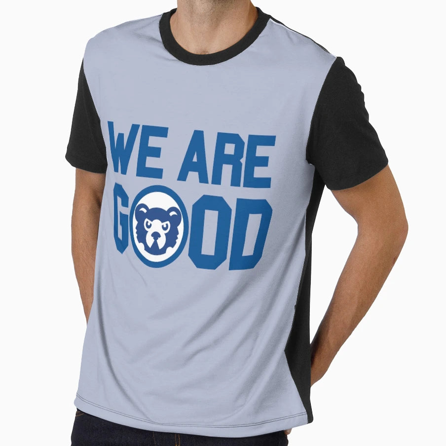 We Are Good Cubs T-Shirt - Graphic Print Men Women - T-Shirt, Sweatshirt, Hoodie