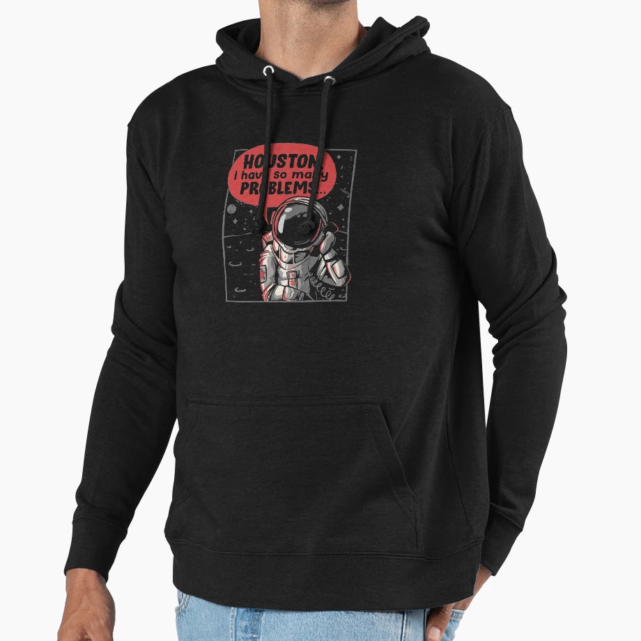 Houston I Have So Many Problems Funny Hoodie - Minimalist Print Men Women - T-Shirt, Sweatshirt, Hoodie