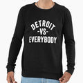 Detroit Vs Everybody Sweatshirt - Graphic Print Unisex - T-Shirt, Sweatshirt, Hoodie