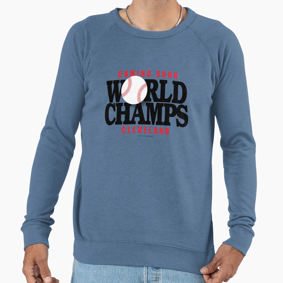 Coming Soon World Champs Cleveland Sweatshirt - Unique Graphic Unisex - T-Shirt, Sweatshirt, Hoodie
