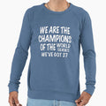 We Are Champions World Series Sweatshirt - Unique Graphic Unisex - T-Shirt, Sweatshirt, Hoodie