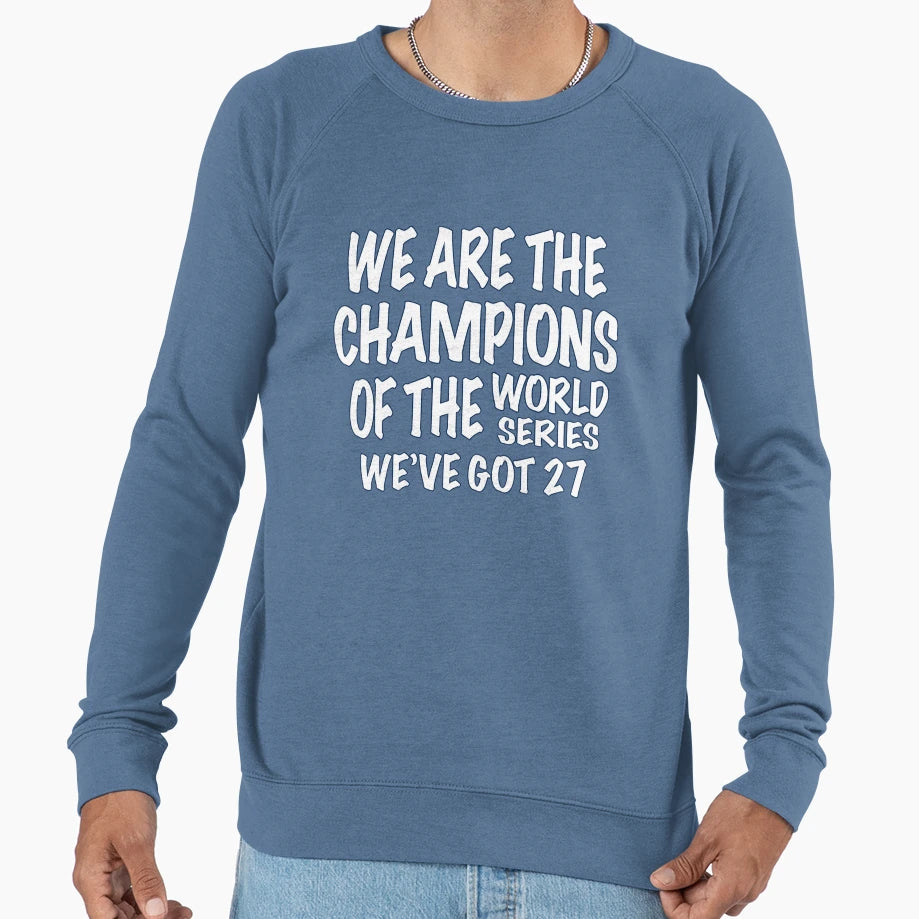 We Are Champions World Series Sweatshirt - Unique Graphic Unisex - T-Shirt, Sweatshirt, Hoodie