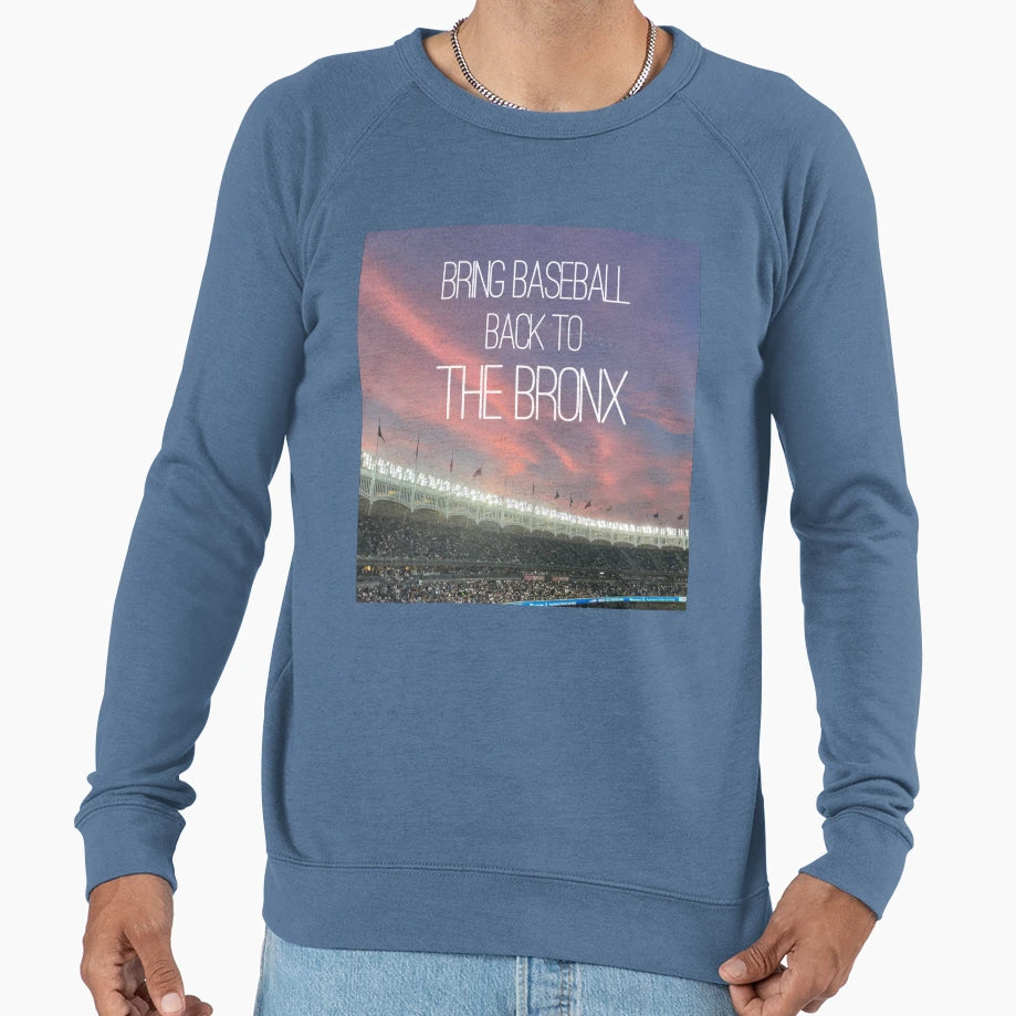 Bring Baseball Back To Bronx Sweatshirt - Streetwear Style Men Women - T-Shirt, Sweatshirt, Hoodie