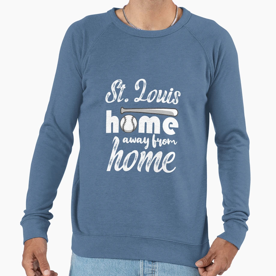 St Louis Baseball Home Away From Home Sweatshirt - Trendy Graphic Unisex - T-Shirt, Sweatshirt, Hoodie