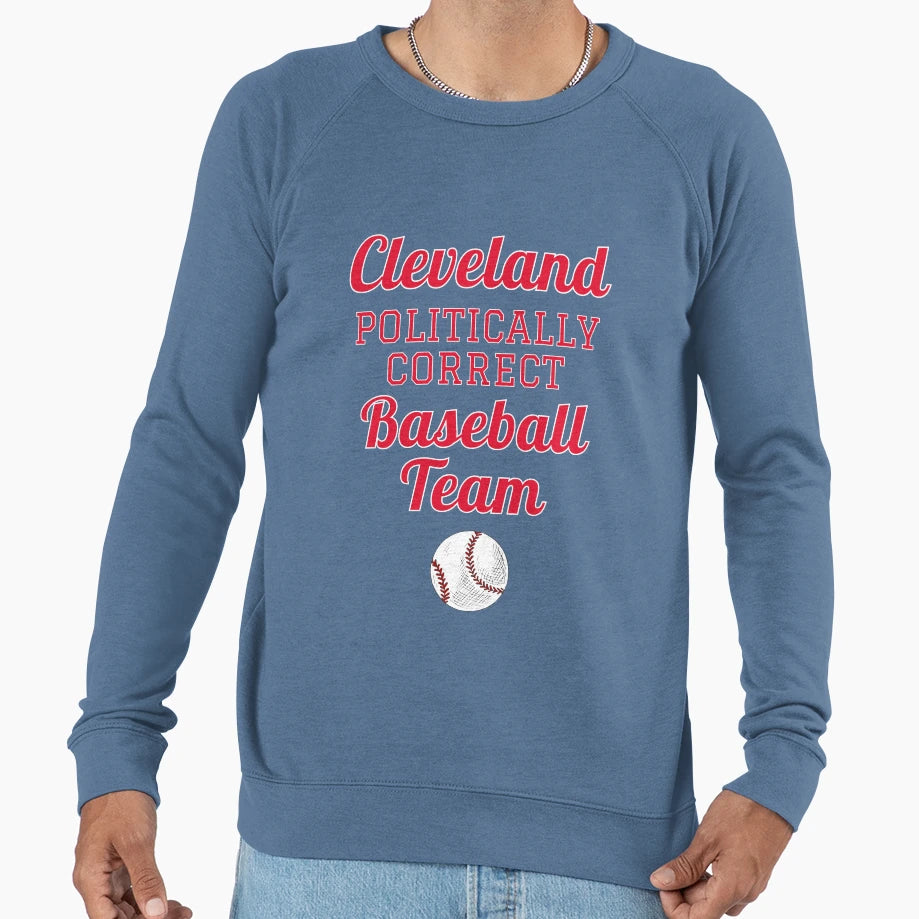 Cleveland Politically Correct Sweatshirt - Fun Novelty Design for Adults - T-Shirt, Sweatshirt, Hoodie