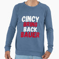 Cincy Bring Back Bauer Cincinnati Sweatshirt - Casual Everyday Wear Unisex - T-Shirt, Sweatshirt, Hoodie