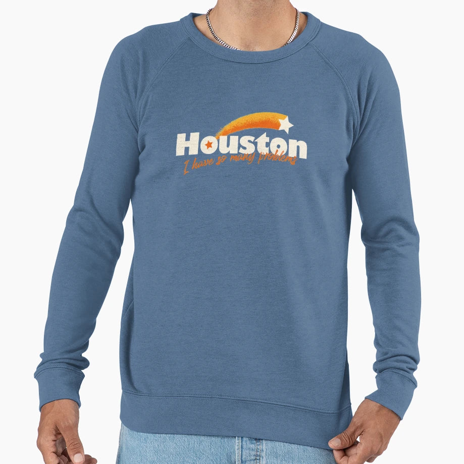 Houston I Have So Many Problems Nasa Sweatshirt - Graphic Print for Adults - T-Shirt, Sweatshirt, Hoodie