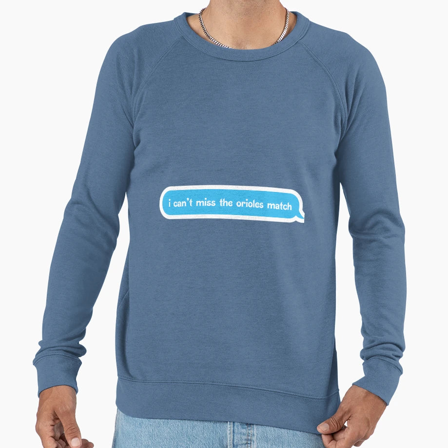 I Cant Miss Orioles Match Sweatshirt - Custom Art Print Unisex - T-Shirt, Sweatshirt, Hoodie