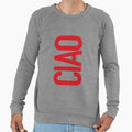Ciao Sweatshirt - Unique Graphic Unisex - T-Shirt, Sweatshirt, Hoodie