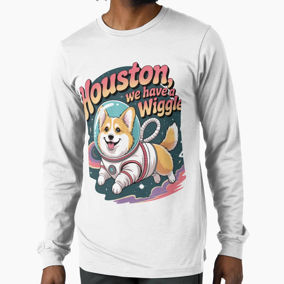 Houston We Have Wiggle T-Shirt - Custom Art Print Unisex - T-Shirt, Sweatshirt, Hoodie