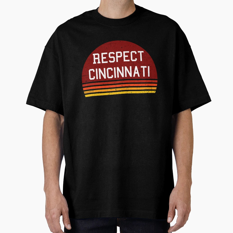 Respect Cincinnati T-Shirt - Unique Graphic for Adults - T-Shirt, Sweatshirt, Hoodie