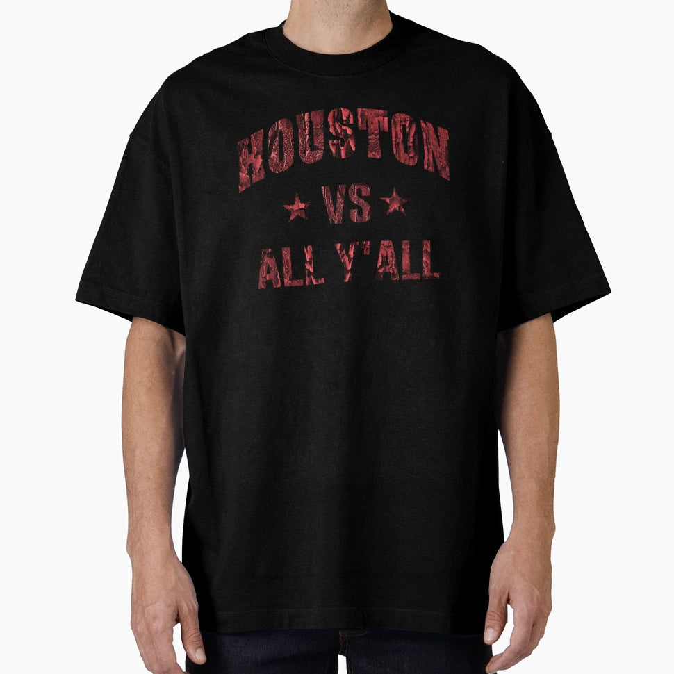 Houston Vs All Yall T-Shirt - Aesthetic Graphic for Adults - T-Shirt, Sweatshirt, Hoodie