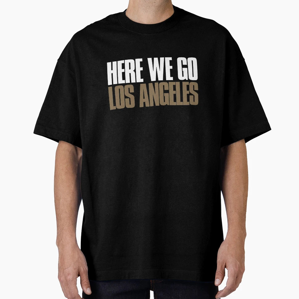 Here We Go Los Angeles Funny Sports Fan T-Shirt - Unique Graphic Men Women - T-Shirt, Sweatshirt, Hoodie