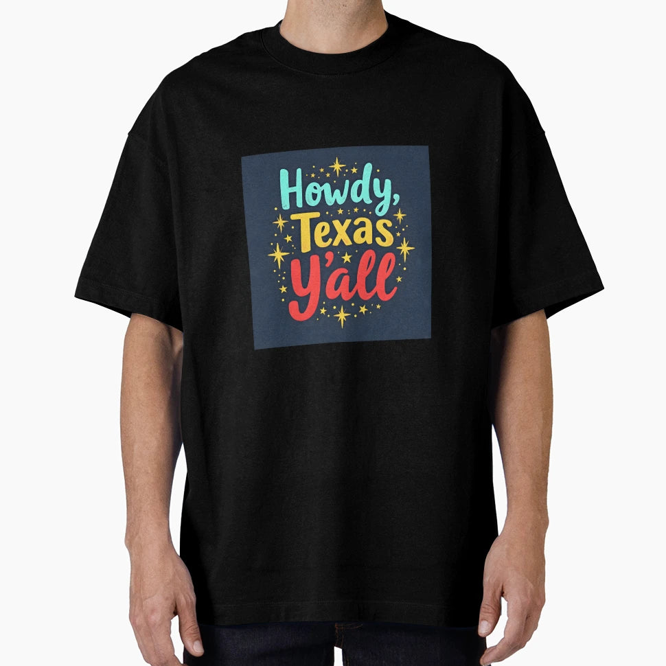Howdy Texas Yall T-Shirt - Novelty Apparel Men Women - T-Shirt, Sweatshirt, Hoodie