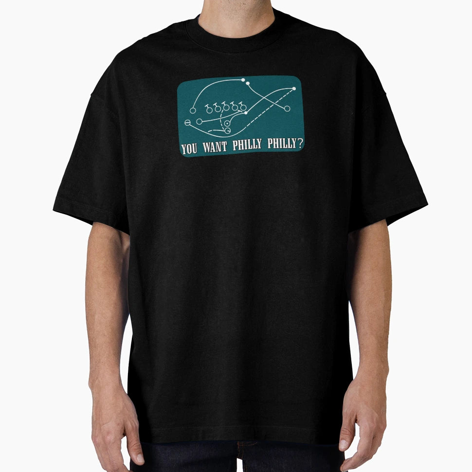 You Want Philly Philly T-Shirt - Streetwear Style Men Women - T-Shirt, Sweatshirt, Hoodie