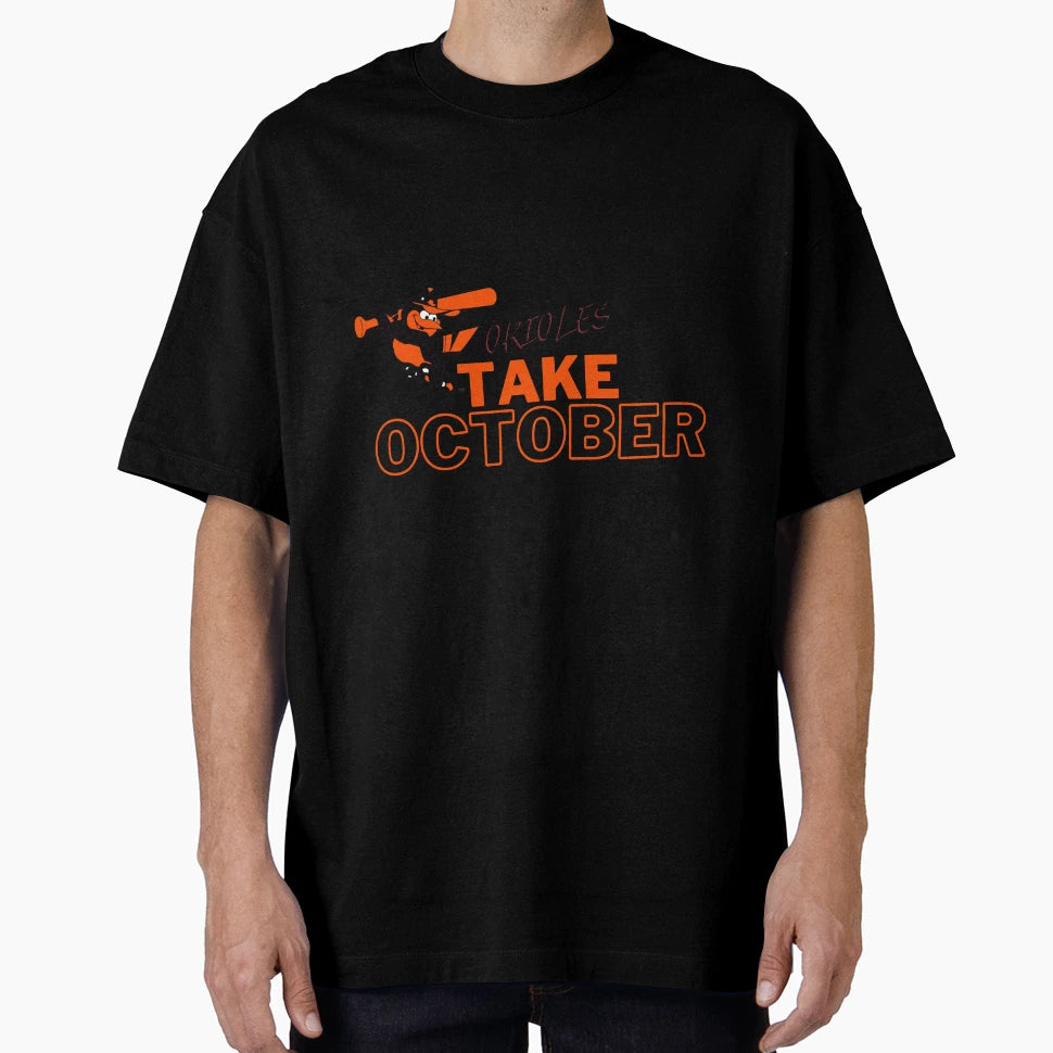 Orioles Take October T-Shirt - Fun Novelty Design for Adults - T-Shirt, Sweatshirt, Hoodie