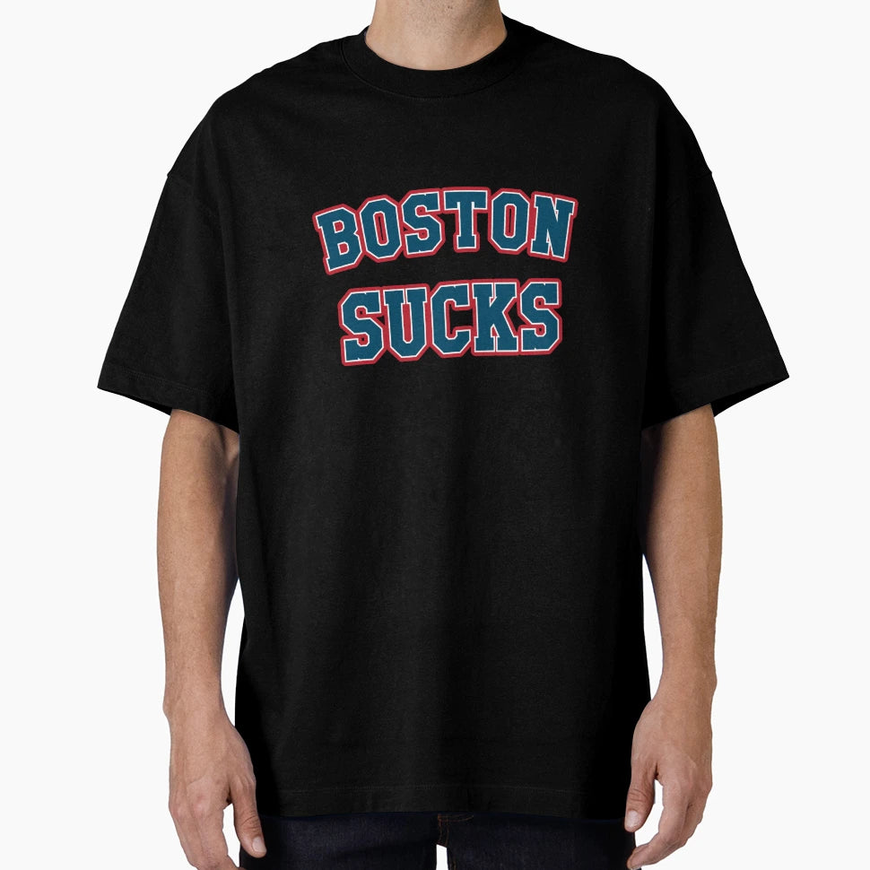 Boston Sucks Gag Gift T-Shirt - Streetwear Style Men Women - T-Shirt, Sweatshirt, Hoodie