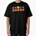 World Champ Wordle T-Shirt - Novelty Apparel Unisex - T-Shirt, Sweatshirt, Hoodie