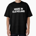 Made Cleveland T-Shirt - Custom Art Print Men Women - T-Shirt, Sweatshirt, Hoodie