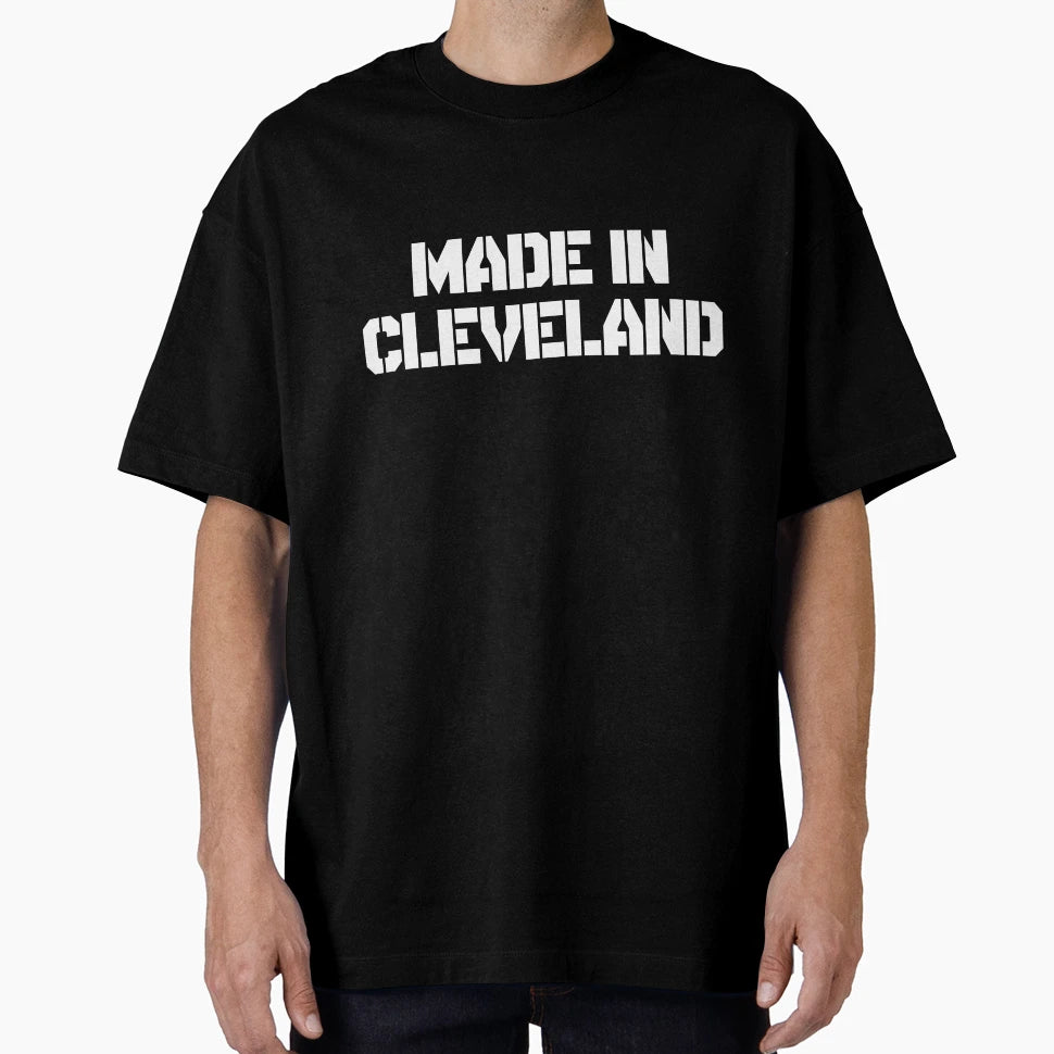 Made Cleveland T-Shirt - Custom Art Print Men Women - T-Shirt, Sweatshirt, Hoodie