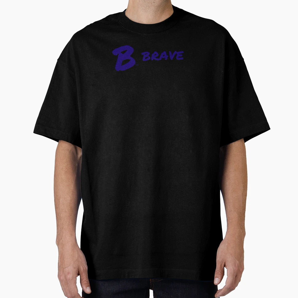 B Brave T-Shirt - Novelty Apparel Men Women - T-Shirt, Sweatshirt, Hoodie