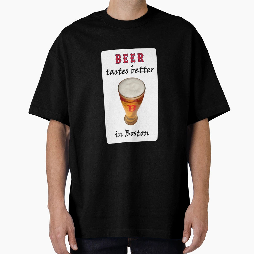Beer Tastes Better Boston T-Shirt - Trendy Graphic Men Women - T-Shirt, Sweatshirt, Hoodie