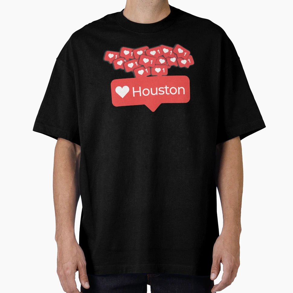 Love My Houston Texas Notification T-Shirt - Custom Art Print for Adults - T-Shirt, Sweatshirt, Hoodie