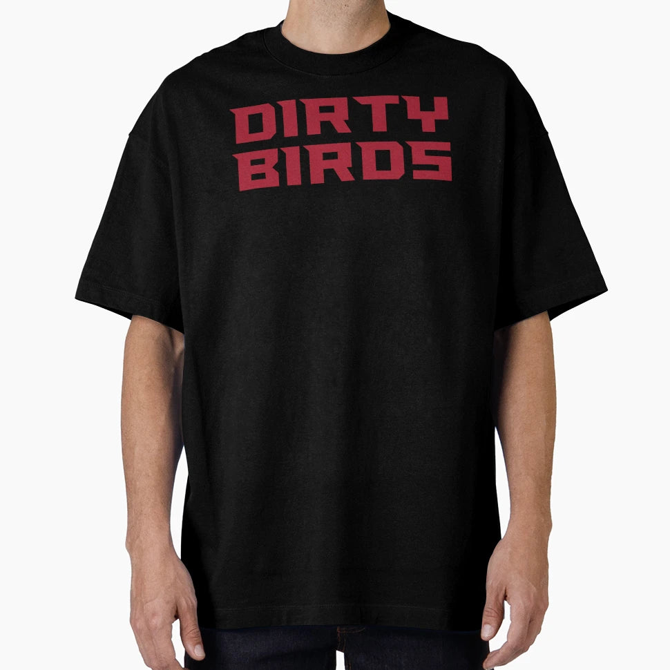 Dirty Birds T-Shirt - Streetwear Style Men Women - T-Shirt, Sweatshirt, Hoodie