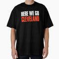 Here We Go Cleveland Fan T-Shirt - Minimalist Print Men Women - T-Shirt, Sweatshirt, Hoodie