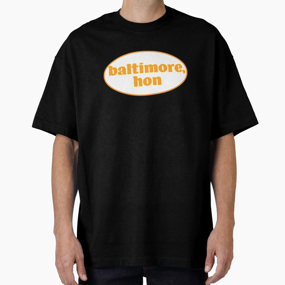 Baltimore Hon T-Shirt - Fun Novelty Design for Adults - T-Shirt, Sweatshirt, Hoodie