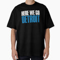 Here We Go Detroit Sports Fan T-Shirt - Casual Everyday Wear for Adults - T-Shirt, Sweatshirt, Hoodie