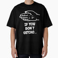 Hand Series Roasting Hand If You T-Shirt - Streetwear Style for Adults - T-Shirt, Sweatshirt, Hoodie
