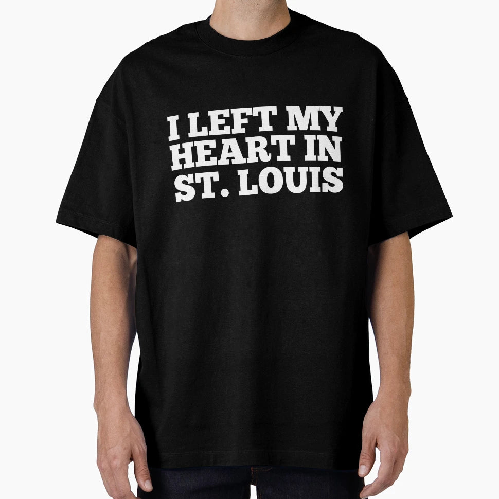 I Left My Heart St Louis Love T-Shirt - Fun Novelty Design Men Women - T-Shirt, Sweatshirt, Hoodie