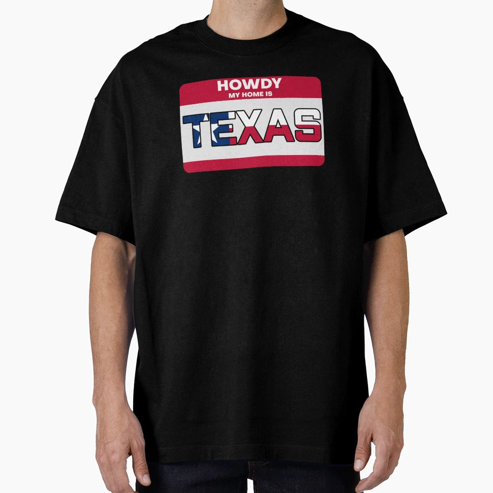 Howdy My Home Is Texas T-Shirt - Aesthetic Graphic Unisex - T-Shirt, Sweatshirt, Hoodie